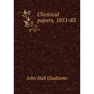  Chemical papers, 1851 83 John Hall Gladstone Books