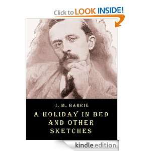 Holiday in Bed and Other Sketches J. M. Barrie  Kindle 