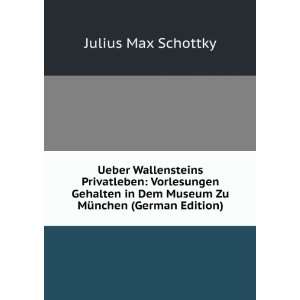   Dem Museum Zu MÃ¼nchen (German Edition) Julius Max Schottky Books