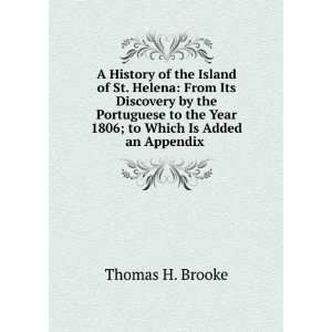  Year 1806; to Which Is Added an Appendix . Thomas H. Brooke Books