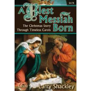  Messiah Born: The Christmas Story Through Timeless Carols (Cantata 
