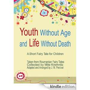Youth Without Age and Life Without Death A Short Fairy Tale for 
