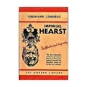  Imperial Hearst: A Social Biography [The Unauthorized 