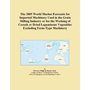 The 2009 World Market Forecasts for Imported Machinery Used in the 