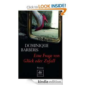 Eine Frage von Glück oder Zufall: Roman (German Edition): Dominique 