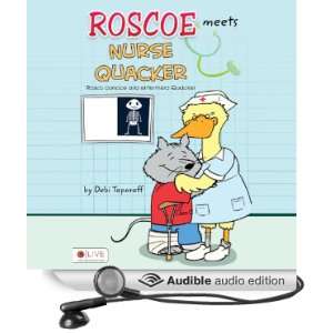  Roscoe Meets Nurse Quacker (Audible Audio Edition) Debi 