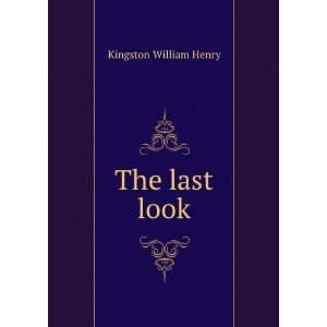  The last look: Kingston William Henry: Books