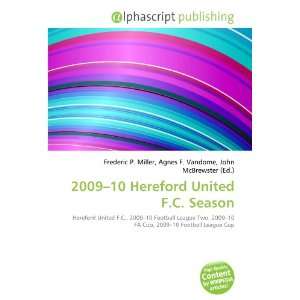  2009 10 Hereford United F.C. Season (9786134071987) Books
