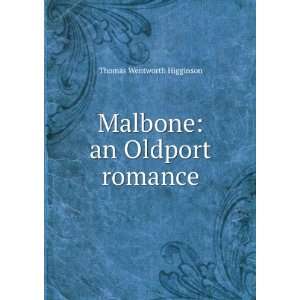    Malbone an Oldport romance Thomas Wentworth Higginson Books