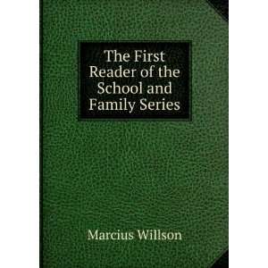   First Reader of the School and Family Series: Marcius Willson: Books