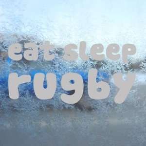 EAT SLEEP Rugby Gray Decal Car Truck Bumper Window Gray Sticker