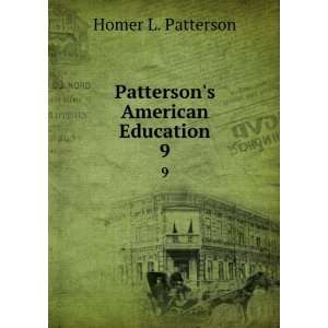    Pattersons American Education. 9 Homer L. Patterson Books