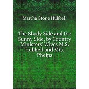    Wives M.S. Hubbell and Mrs. Phelps. Martha Stone Hubbell Books