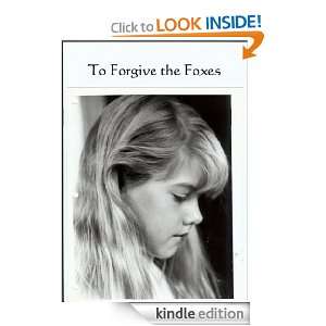 To Forgive the Foxes: Sandra M Charles:  Kindle Store