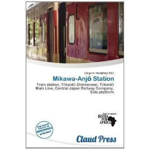    Mikawa Anj Station (9786139502790): Lóegaire Humphrey: Books