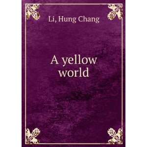  A yellow world Hung Chang Li Books