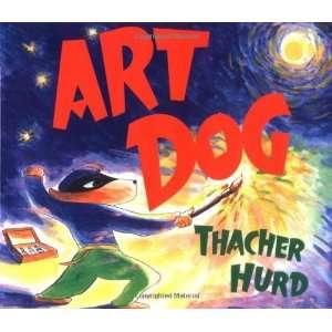    Art Dog (Trophy Picture Books) [Paperback]: Thacher Hurd: Books