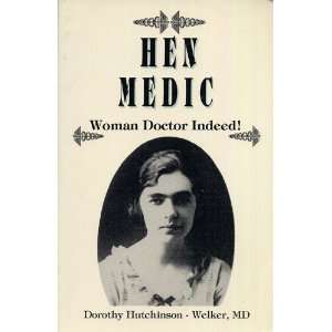   Woman Doctor Indeed (9780965302708) Dorothy Hutchinson Welker Books