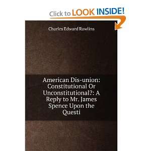 American Dis union Constitutional Or Unconstitutional? A Reply to Mr 