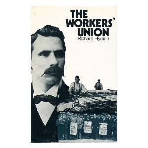    The Workers Union / by Richard Hyman Richard Hyman Books