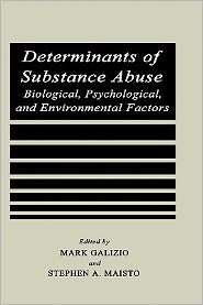 Determinants of Substance Abuse  Biological , Psychological, and 