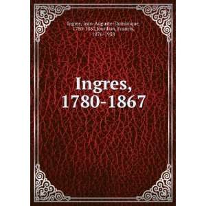   , 1780 1867 (French Edition) Jean Auguste Dominique Ingres Books