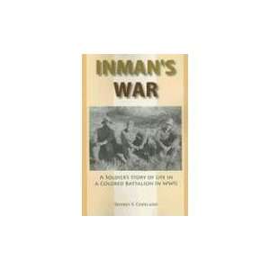  Inmans War A Soldiers Story of Life in a Colored 