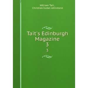   Edinburgh Magazine. 3 Christian Isobel Johnstone William Tait  Books