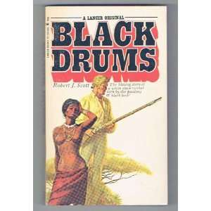 Black Drums Robert J. Scott  Books