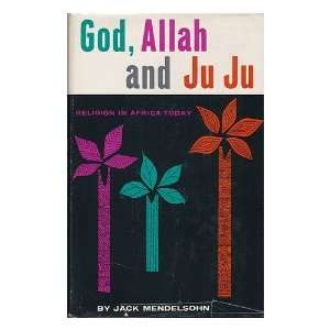  Ju Ju. Religion in Africa Today MENDELSOHN (Jack)  Books
