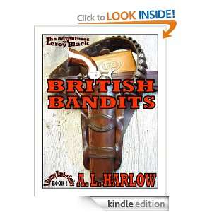 British Bandits (The Adventures of Leroy Black) A. L. Harlow  