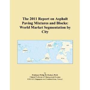   Asphalt Paving Mixtures and Blocks World Market Segmentation by City