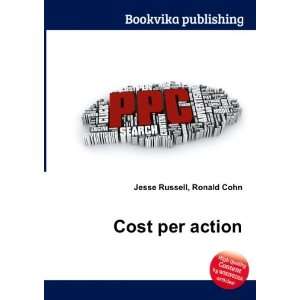  Cost per action Ronald Cohn Jesse Russell Books