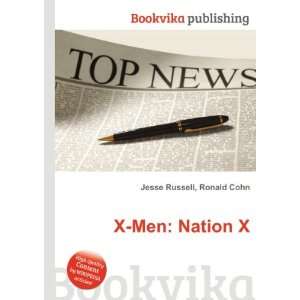  X Men Nation X Ronald Cohn Jesse Russell Books