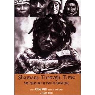 Shamans Through Time 500 Years on the Path to Knowledge by Jeremy 