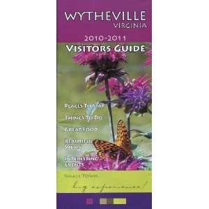    WYTHEVILLE VIRGINIA VISITORS GUIDE 2010 2011 