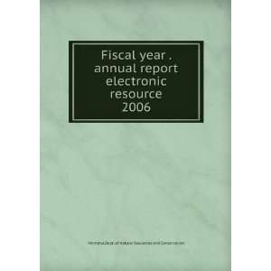  Fiscal year . annual report electronic resource. 2006 