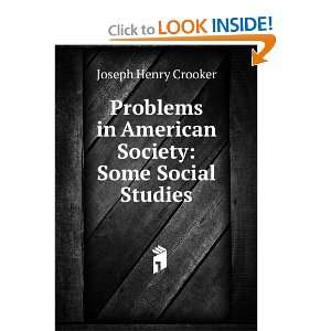   in American Society Some Social Studies Joseph Henry Crooker Books