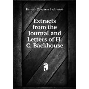   Journal and Letters of H.C. Backhouse Hannah Chapman Backhouse Books