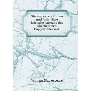  Shakespeares Romeo und Julia Eine kritische Ausgabe des 