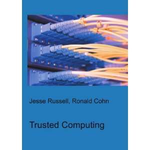  Trusted Computing Ronald Cohn Jesse Russell Books