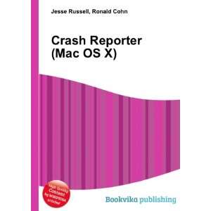  Crash Reporter (Mac OS X) Ronald Cohn Jesse Russell 
