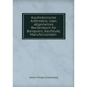   Banquiers, Kaufleute, Manufacturisten .: Johann Philipp Schellenberg