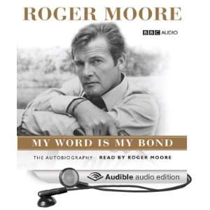  Roger Moore My Word Is My Bond (Audible Audio Edition) Roger 
