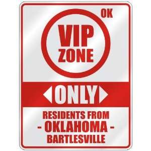  VIP ZONE  ONLY RESIDENTS FROM BARTLESVILLE  PARKING SIGN 