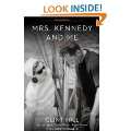Mrs. Kennedy and Me An Intimate Memoir Hardcover by Clint Hill
