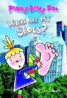   Pinky Dinky Doo Where Are My Shoes? by Jim Jinkins 