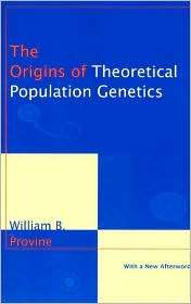The Origins of Theoretical Population Genetics With a New Afterword 