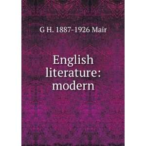  English literature modern G H. 1887 1926 Mair Books