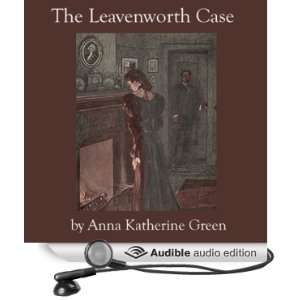  The Leavenworth Case (Audible Audio Edition) Anna 